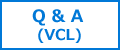 Q & A VCL